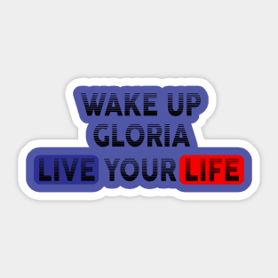 Wake Up | Live Your Life GLORIA Sticker